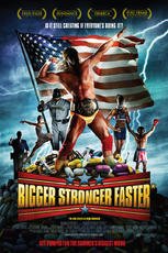 Bigger, Stronger, Faster* Movie Poster